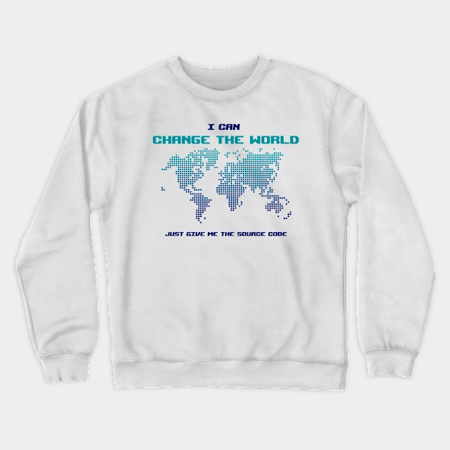 I Can Change The World - Funny Programming Jokes - Light Color Crewneck Sweatshirt by springforce